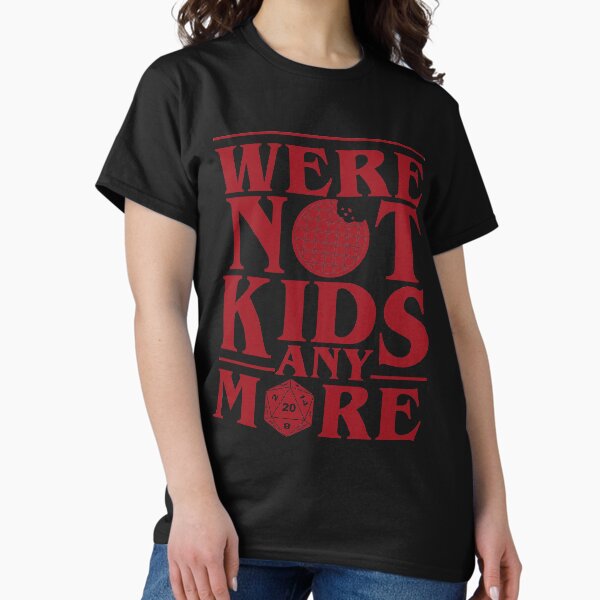 Item preview, STRANGER THINGS 3: WERE NOT KIDS ANYMORE RED designed and sold by FunGangStore.