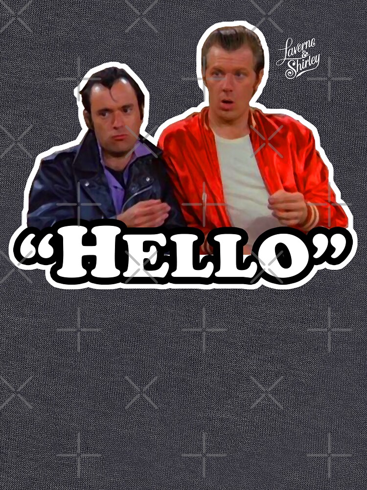"Hello Lenny and Squiggy Retro Laverne and Shirley 70s Tribute" Tshirt