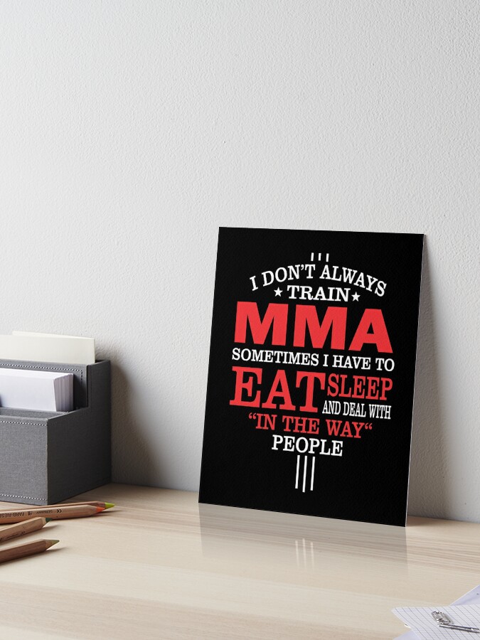 Impression Rigide Je Ne M Entraine Pas Toujours Citation Mma Par Funnyguy Redbubble