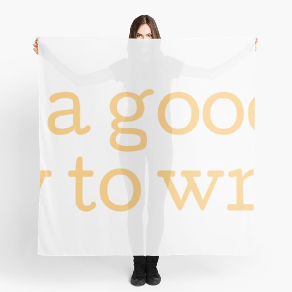 good day to write Scarf