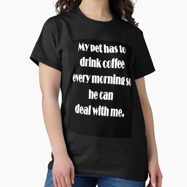 Item preview, Funny Pet Quote designed and sold by pro2ozoa.