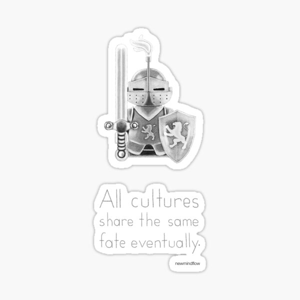 Medieval - All Cultures Share the Same Fate Eventually Sticker