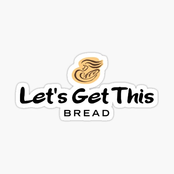 Item preview, Lets Get This Bread designed and sold by GroovyRaffRaff.