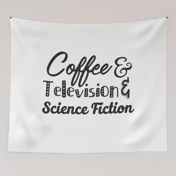 Item preview, Coffee and Television and Science Fiction designed and sold by jazzydevil.