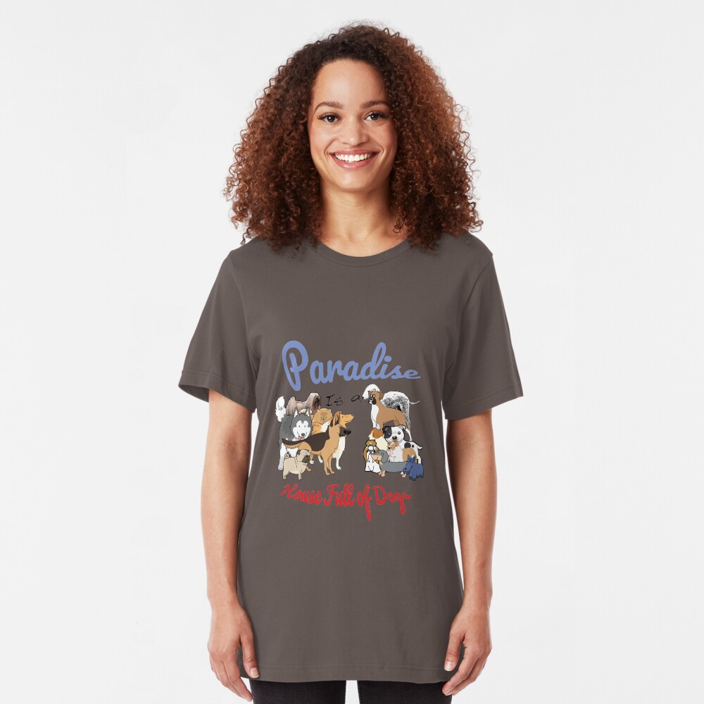 Paradise is a House full of Dogs Slim Fit T-Shirt