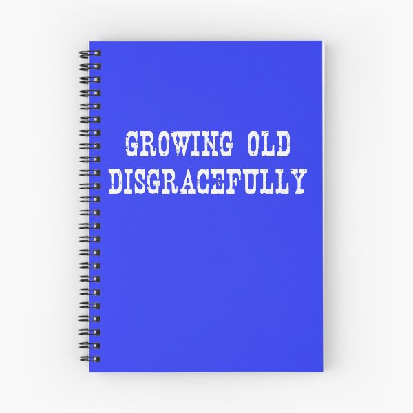 Item preview, Growing Old Disgracefully designed and sold by MrVPhotography.