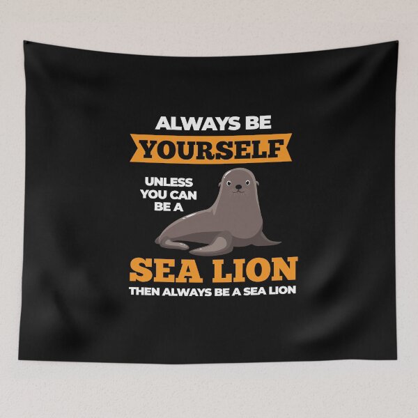 Item preview, Always Be Yourself Sea Lion designed and sold by MooonTees.