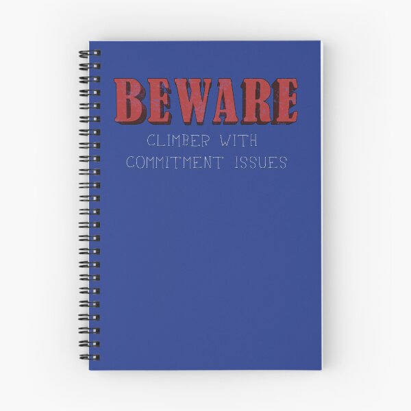 Item preview, Beware: Climber with Commitment Issues designed and sold by wanderingfools.