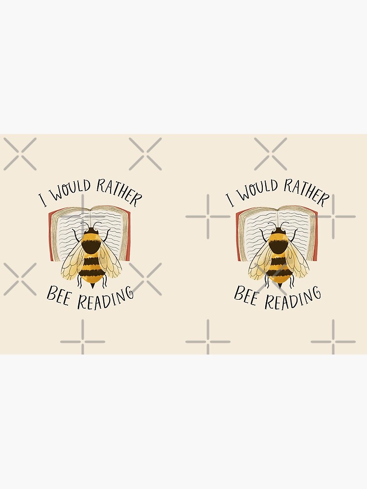 I Would Rather Bee Reading by ohjessmarie