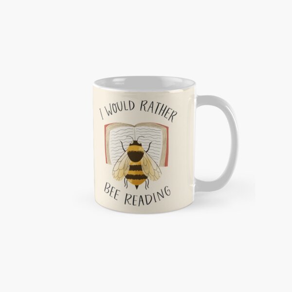 I Would Rather Bee Reading Classic Mug