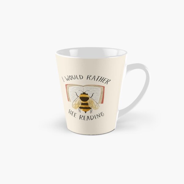 I Would Rather Bee Reading Tall Mug