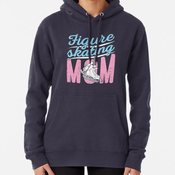 Hoodie Im A Figure Skating Mom Better Than A Normal Mom