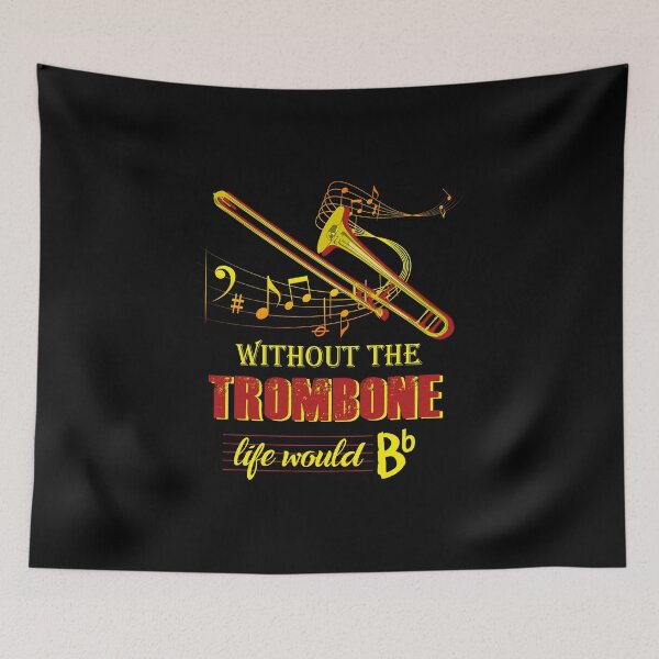 Item preview, product Trombone - Without the Life Would Be - Instrument Player Gifts designed and sold by stuch75.