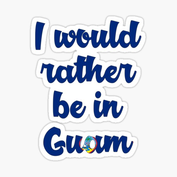 Would you rather be in Guam? Sticker