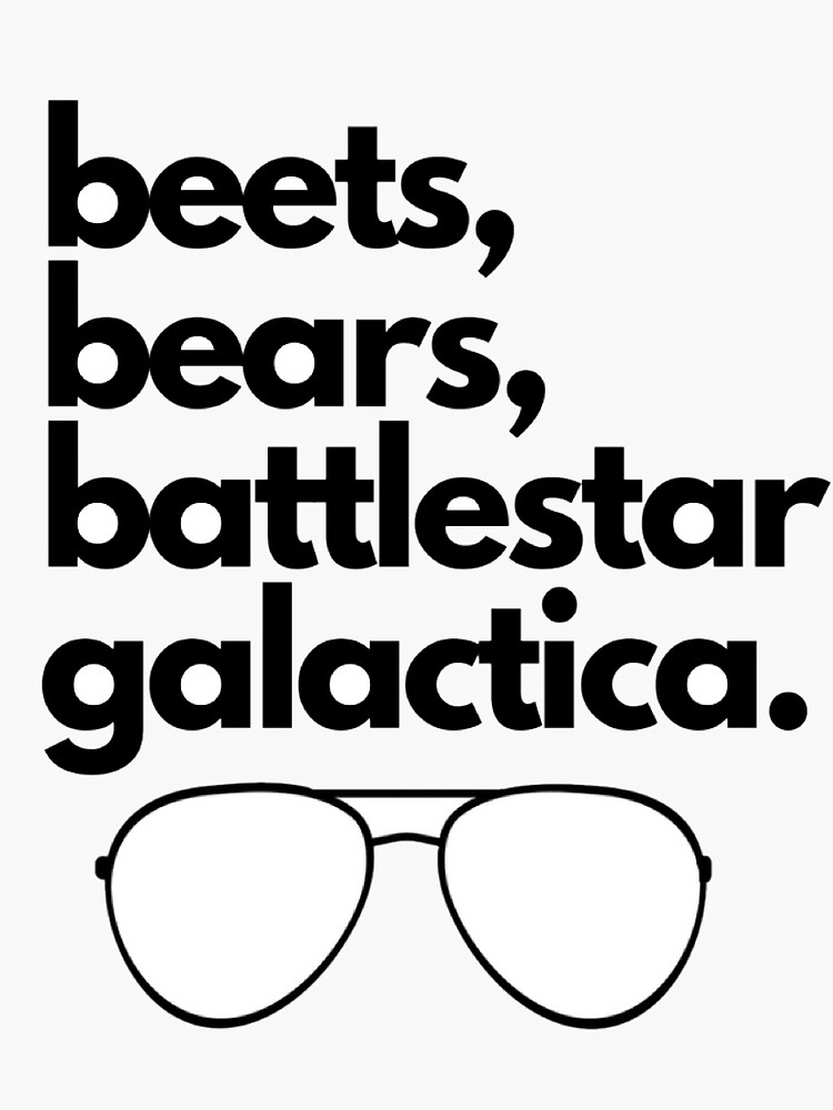 "beets, bears, battlestar galactica sticker" Sticker by bgsmall Redbubble