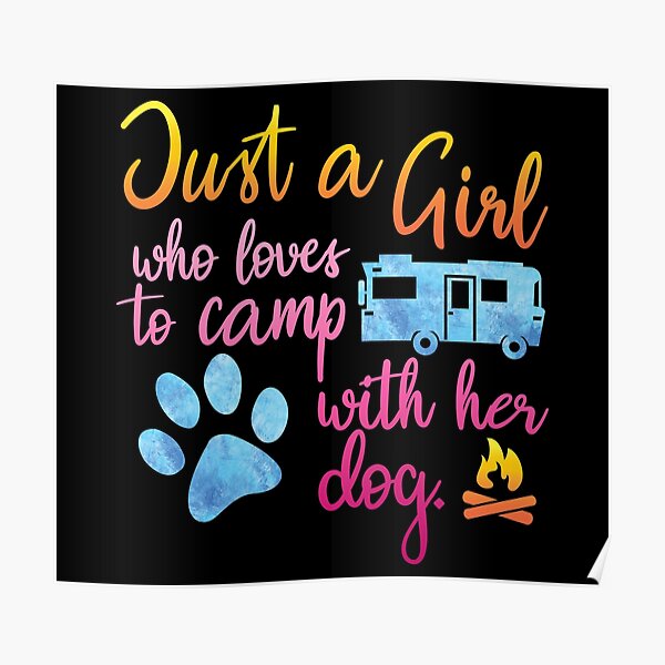 Just A Girl Who Loves To Camp With Her Dog Poster