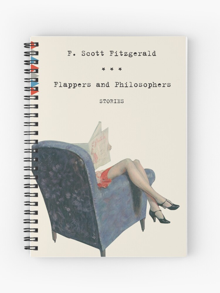 Flappers And Philosophers By F Scott Fitzgerald Book Cover Spiral Notebook By Abrokeunikid Redbubble