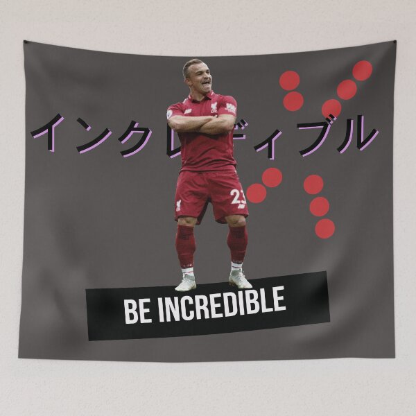 Item preview, Xherdan Shaqiri BE INCREDIBLE designed and sold by FootballFash.