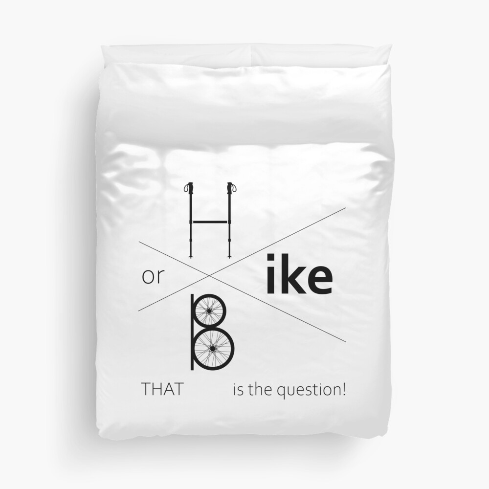 Hike or bike Duvet Cover