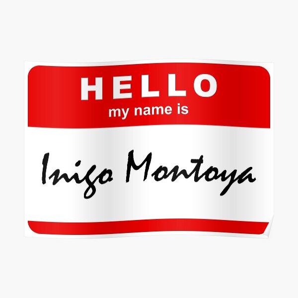 Póster «Hola mi nombre es Iñigo Montoya» de Electric-Fairy | Redbubble