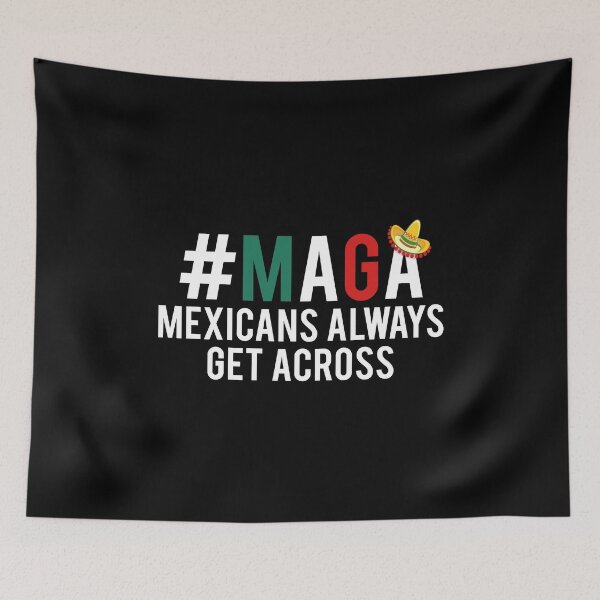 Item preview, Maga Mexicans Always Get Across designed and sold by T-shirt For You.