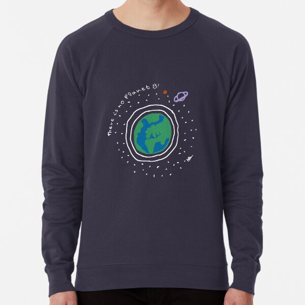 There is no planet B! Lightweight Sweatshirt