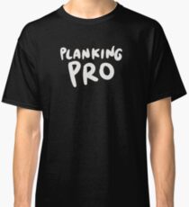 Planking Pro Classic T-Shirt
