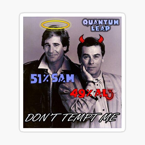 Quantum Leap - Don't Tempt Me Sticker
