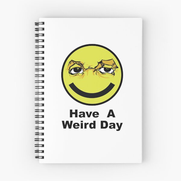 Item preview, Have A Weird Day designed and sold by nickfolz.
