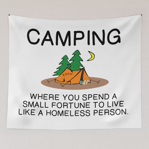 Item preview, CAMPING, LIVING LIKE THE HOMELESS designed and sold by CalliopeSt.
