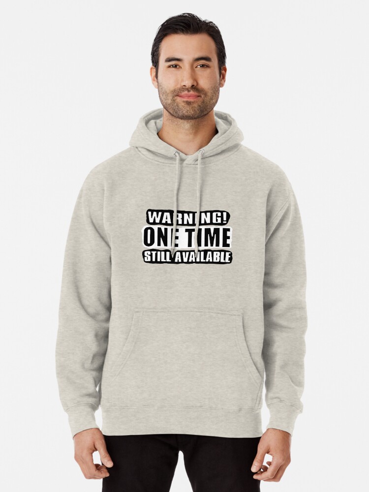 Alternate view of One Time! Pullover Hoodie