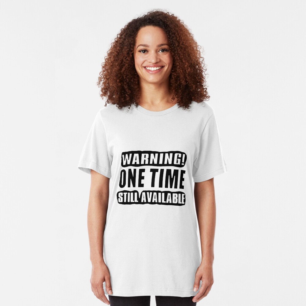 One Time! Slim Fit T-Shirt