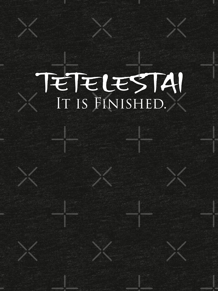 tetelestai shirt