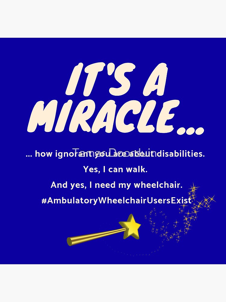 It's A Miracle - #AmbulatoryWheelchairUsersExist by Ziekdepodcast