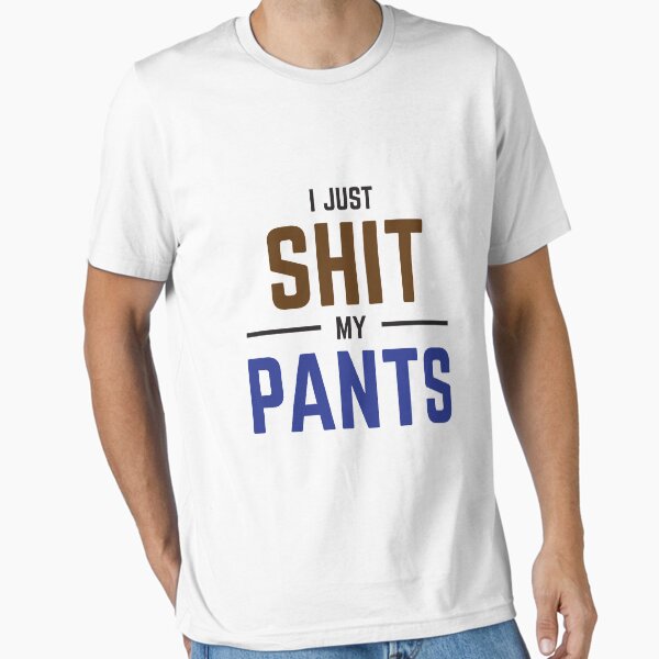 Artikel-Vorschau von Ich scheiße nur meine Hose, designt und verkauft von DankSpaghetti.