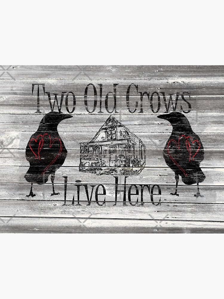 "Rustic Grey Two Old Crows Live Here Humorous Art A540" Sticker for