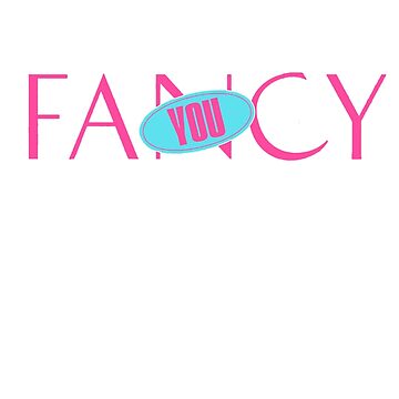 FANCY YOU