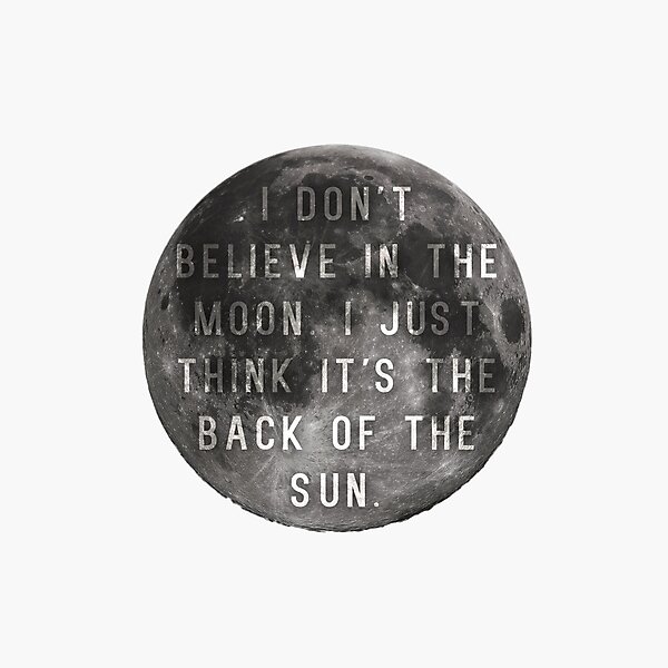 Item preview, I Don't Believe in the Moon (Scrubs) designed and sold by JacksonKeeley.