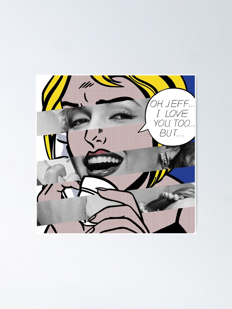 Poster Oh Jeff Tambien Te Amo Pero De Roy Lichtenstein Y Marylin Monroe De Luigi Tarini Redbubble