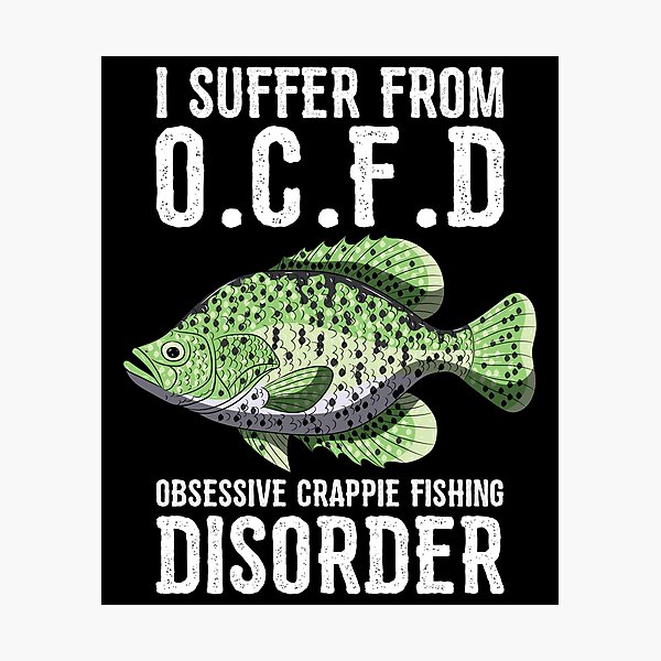 Item preview, I Suffer From Obsessive Crappie Fishing Disorder Tee Shirt designed and sold by BornDesign.