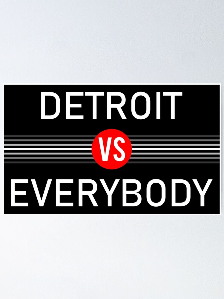 Thumbnail 1 of 3, Poster, Detroit VS Everybody designed and sold by heeheetees.