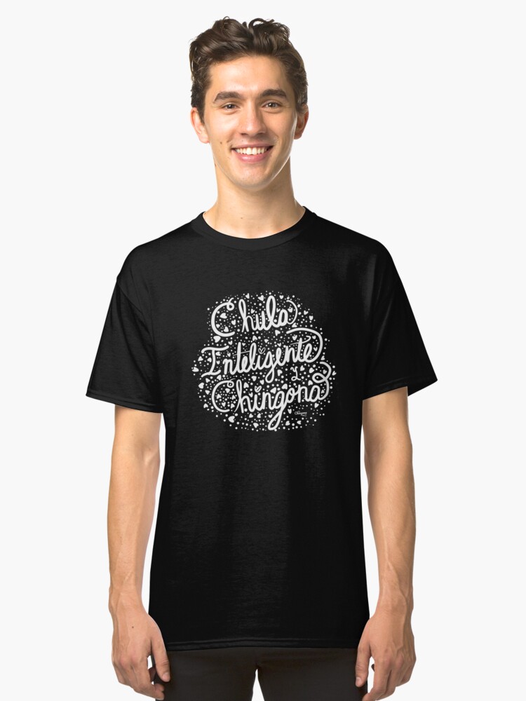 Alternate view of Chula Inteligente, y Chingona Classic T-Shirt