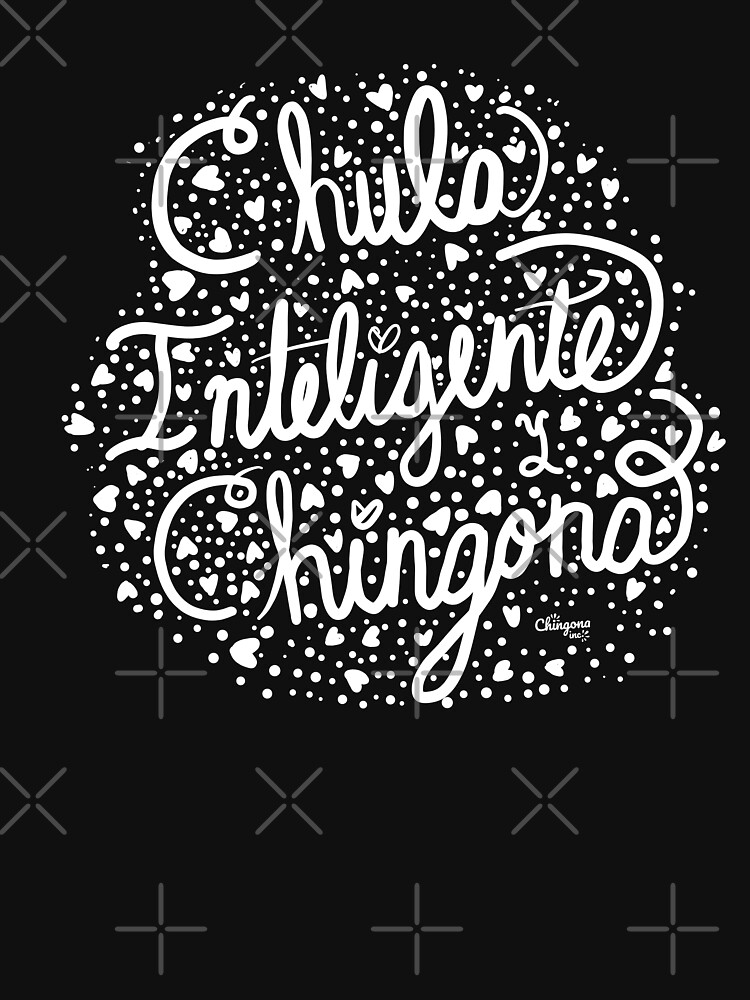 Chula Inteligente, y Chingona by vosio