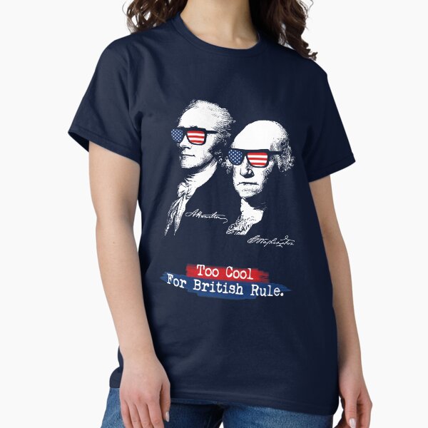 Item preview, Too cool for british rule. Alexander Hamilton, George Washington designed and sold by STYLESYNDIKAT.