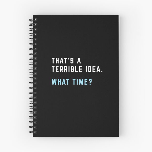 Item preview, That's a Terrible Idea. What Time? designed and sold by Primotees.