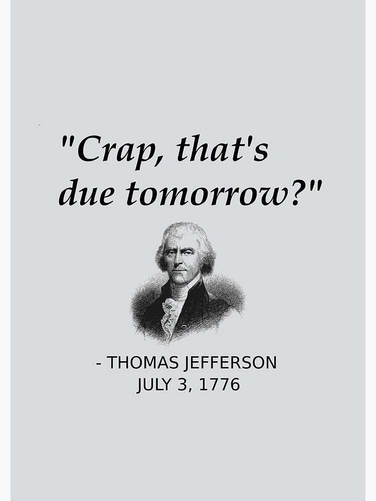 Funny Thomas Jefferson Independence Day USA History by TheCreekMan