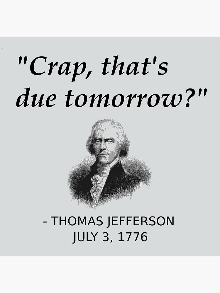 Funny Thomas Jefferson Independence Day USA History by TheCreekMan