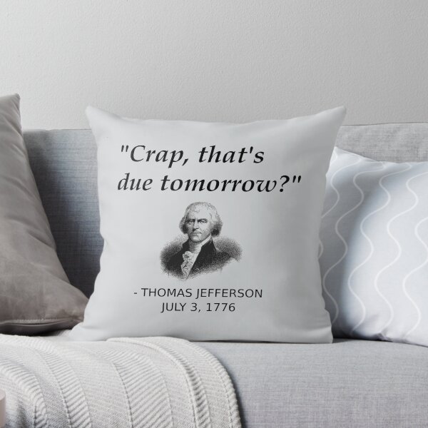 Funny Thomas Jefferson Independence Day USA History Throw Pillow