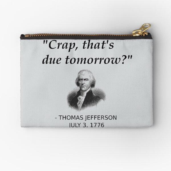 Funny Thomas Jefferson Independence Day USA History Zipper Pouch