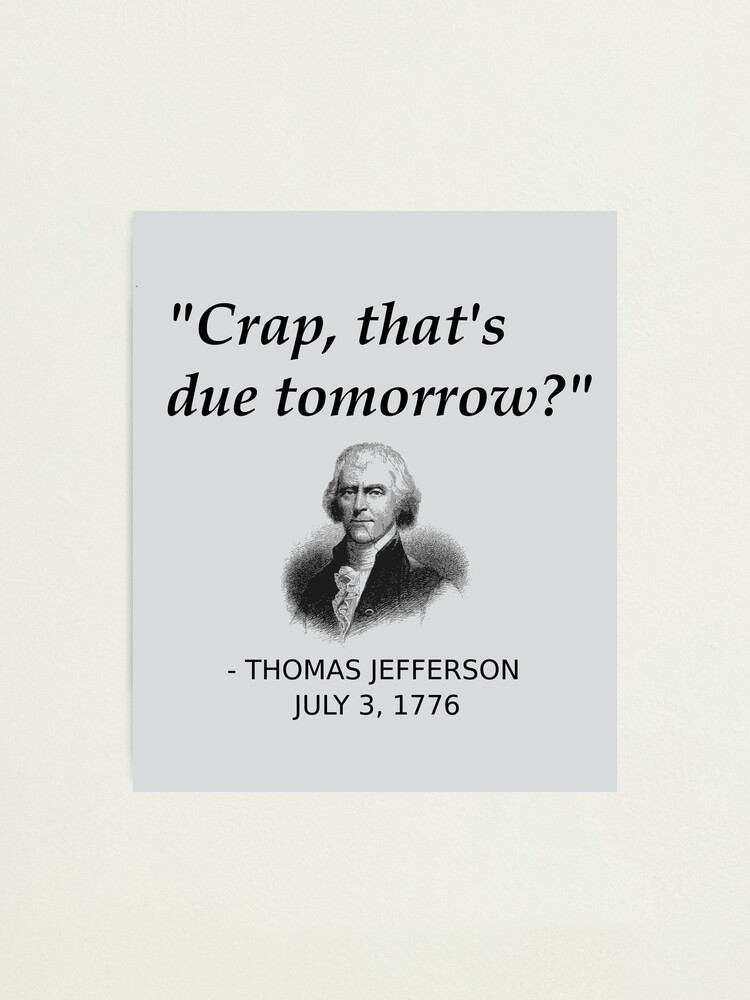 Alternate view of Funny Thomas Jefferson Independence Day USA History Photographic Print
